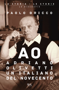 ADRIANO OLIVETTI UN ITALIANO DEL NOVECENTO