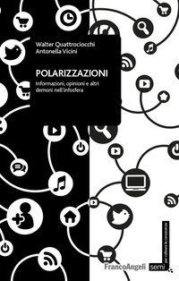 POLARIZZAZIONI - INFORMAZIONI OPINIONI E ALTRI DEMONI NELL\'INFOSFERA