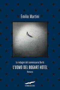 UOMO DEL BOGART HOTEL - LE INDAGINI DEL COMMISSARIO BERTE\'