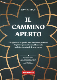 CAMMINO APERTO - RISVEGLIARE LA CONSAPEVOLEZZA NON DUALE