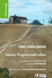 ADONAI TI ASPETTO SULLA COLLINA. ANTOLOGIA DI SCRITTI (1978-2011)