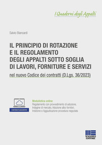 PRINCIPIO DI ROTAZIONE E IL REGOLAMENTO DEGLI APPALTI SOTTO SOGLIA DI LAVORI FORNITURE E SERVIZI