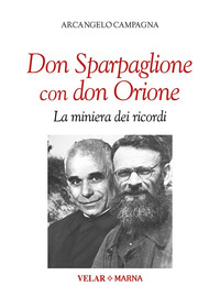 DON SPARPAGLIONE CON DON ORIONE - LA MINIERA DEI RICORDI