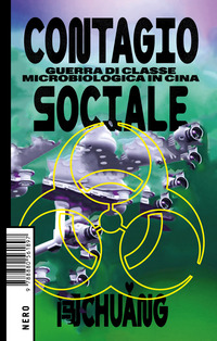 CONTAGIO SOCIALE - ARMI BIOLOGICHE CONTRO IL POPOLO