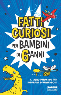 FATTI CURIOSI PER BAMBINI DI 6 ANNI