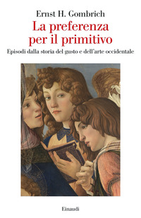 PREFERENZA PER IL PRIMITIVO - EPISODI DALLA STORIA DEL GUSTO E DELL\'ARTE OCCIDENTALE