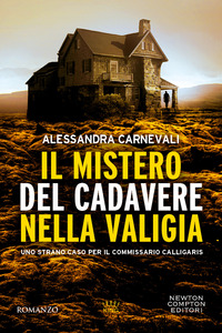 MISTERO DEL CADAVERE NELLA VALIGIA - UNO STRANO CASO PER IL COMMISSARIO CALLIGARIS