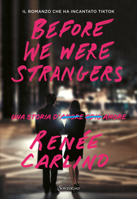 BEFORE WE WERE STRANGERS - UNA STORIA D\'AMORE