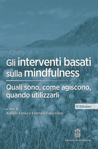 GLI INTERVENTI BASATI SULLA MINDFULNESS - QUALI SONO COME AGISCONO QUANDO UTILIZZARLI