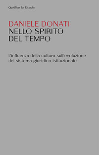 NELLO SPIRITO DEL TEMPO - L\'INFLUENZA DELLA CULTURA SULL\'EVOLUZIONE DEL SISTEMA GIURIDICO