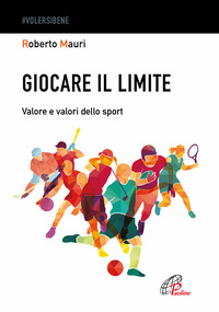 GIOCARE IL LIMITE - VALORE E VALORI DELLO SPORT