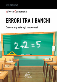 ERRORI TRA I BANCHI - CRESCERE GRAZIE AGLI INSUCCESSI