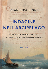 INDAGINE NELL\'ARCIPELAGO - UN CASO PER IL MARESCIALLO TANCHIS