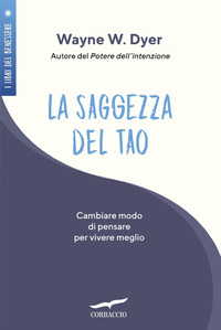 SAGGEZZA DEL TAO - COME CAMBIARE MODO DI PENSARE PER VIVERE MEGLIO