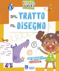 DAL TRATTO AL DISEGNO