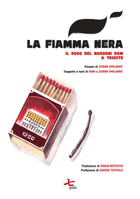 FIAMMA NERA - IL ROGO DEL NARODNI DOM A TRIESTE