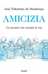 AMICIZIA - UN INCONTRO CHE RIEMPIE LA VITA