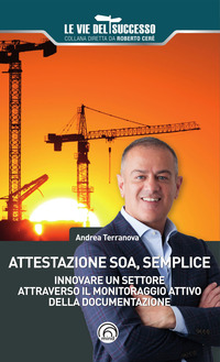 ATTESTAZIONE SOA SEMPLICE - INNOVARE UN SETTORE ATTRAVERSO IL MONITORAGGIO ATTIVO DELLA
