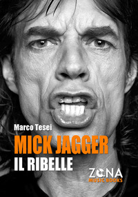 MICK JAGGER IL RIBELLE