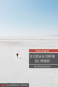 DI CORSA AI CONFINI DEL MONDO - NEL SILENZIO DEI DESERTI
