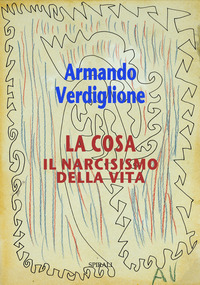 COSA - IL NARCISISMO DELLA VITA (LA)