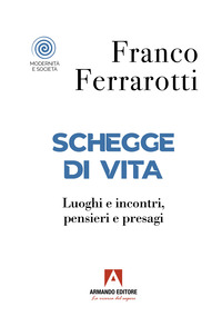 SCHEGGE DI VITA - LUOGHI E INCONTRI PENSIERI E PRESAGI