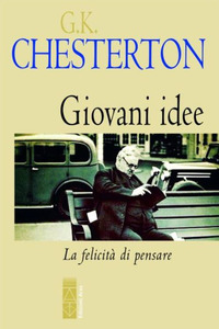 GIOVANI IDEE. LA FELICITA\' DI PENSARE