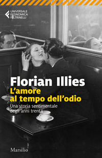 AMORE AL TEMPO DELL\'ODIO - UNA STORIA SENTIMENTALE DEGLI ANNI TRENTA