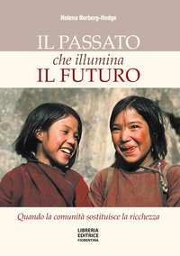 PASSATO CHE ILLUMINA IL FUTURO - QUANDO LA COMUNITA\' SOSTITUISCE LA RICCHEZZA