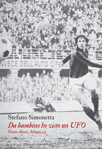 DA BAMBINO HO VISTO UN UFO - FRANCO BARESI MILANO E IO