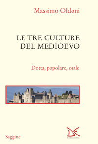TRE CULTURE DEL MEDIOEVO - DOTTA POPOLARE ORALE