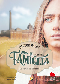 IN FAMIGLIA - VOL. 2: LA VERITA\' SU PERRINE