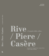 RIVE PIERE CASERE E IL POPOLO DELLE COLLINE