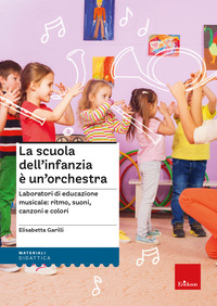 SCUOLA DELL\'INFANZIA E\' UN\'ORCHESTRA - LABORATORI DI EDUCAZIONE MUSICALE RITMO SUONI CANZONI E