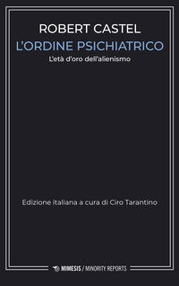 ORDINE PSICHIATRICO - L\'ETA\' D\'ORO DELL\'ALIENISMO