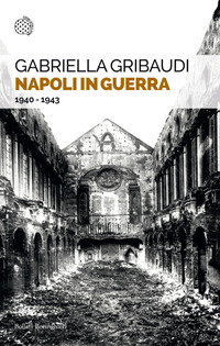 NAPOLI IN GUERRA. 1940 - 1943