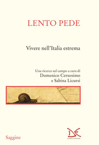 LENTO PEDE - VIVERE NELL\'ITALIA ESTREMA