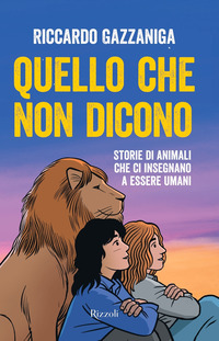QUELLO CHE NON DICONO - STORIE DI ANIMALI CHE CI INSEGNANO A ESSERE UMANI