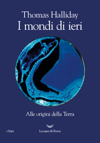MONDI DI IERI - ALLE ORIGINI DELLA TERRA