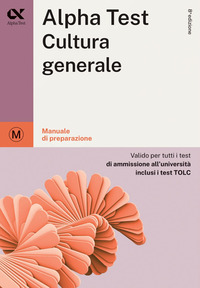 ALPHATEST CULTURA GENERALE - MANUALE DI PREPARAZIONE
