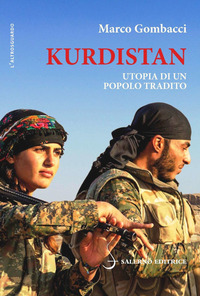 KURDISTAN - UTOPIA DI UN POPOLO TRADITO