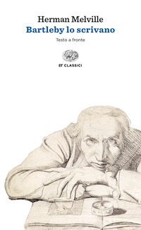 BARTLEBY LO SCRIVANO - TESTO ORIGINALE A FRONTE