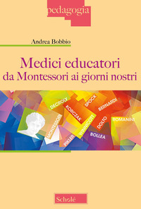 MEDICI EDUCATORI DA MONTESSORI AI GIORNI NOSTRI