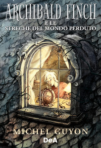ARCHIBALD FINCH E LE STREGHE DEL MONDO PERDUTO