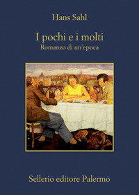 POCHI E I MOLTI - ROMANZO DI UN\'EPOCA