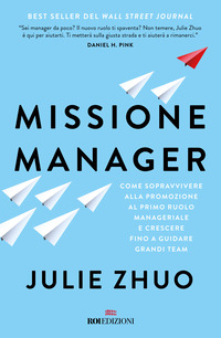 MISSIONE MANAGER - COME SOPRAVVIVERE ALLA PROMOZIONE AL PRIMO RUOLO MANAGERIALE