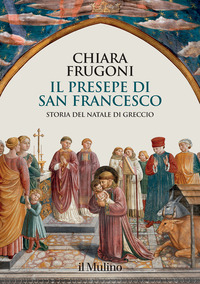 PRESEPE DI SAN FRANCESCO - STORIA DEL NATALE DI GRECCIO
