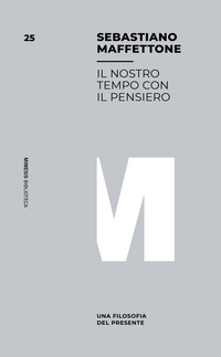 NOSTRO TEMPO CON IL PENSIERO - UNA FILOSOFIA DEL PRESENTE