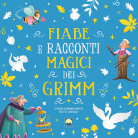 FIABE E RACCONTI MAGICI DEI GRIMM