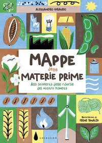 MAPPE DELLE MATERIE PRIME - ALLA SCOPERTA DELLE RISORSE DEL NOSTRO PIANETA